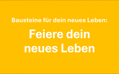 Feiere dein neues Leben